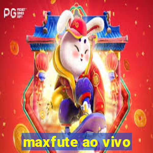 maxfute ao vivo